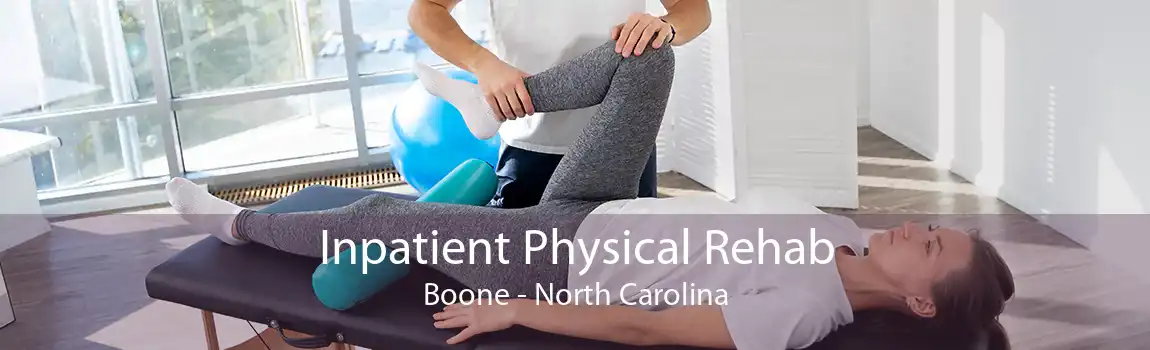 Inpatient Physical Rehab Boone - North Carolina