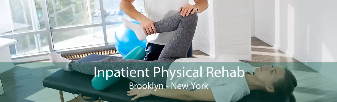 Inpatient Physical Rehab Brooklyn - New York