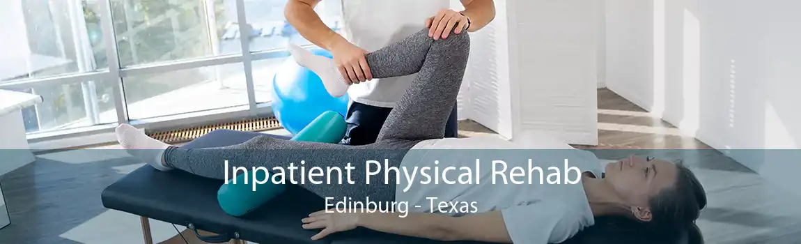 Inpatient Physical Rehab Edinburg - Texas