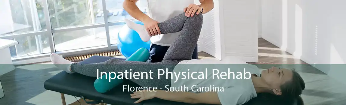 Inpatient Physical Rehab Florence - South Carolina