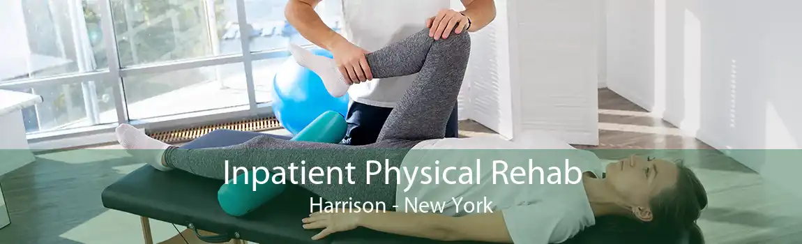 Inpatient Physical Rehab Harrison - New York