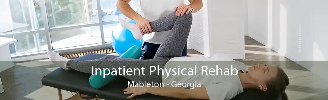 Inpatient Physical Rehab Mableton - Georgia