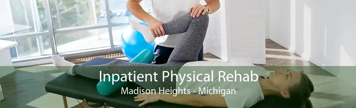 Inpatient Physical Rehab Madison Heights - Michigan