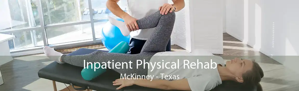 Inpatient Physical Rehab McKinney - Texas