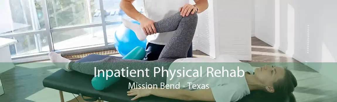 Inpatient Physical Rehab Mission Bend - Texas
