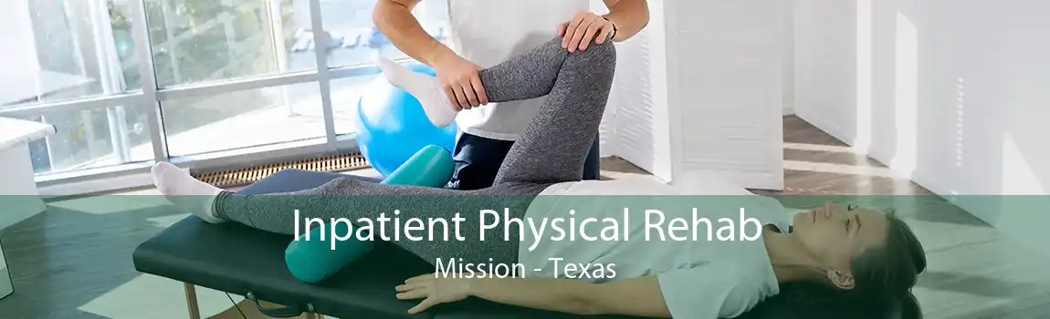 Inpatient Physical Rehab Mission - Texas
