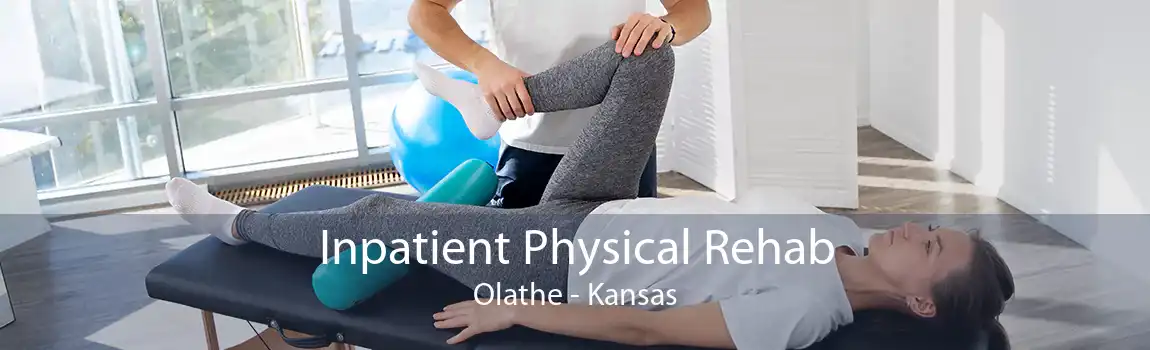 Inpatient Physical Rehab Olathe - Kansas