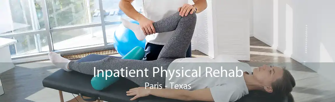 Inpatient Physical Rehab Paris - Texas