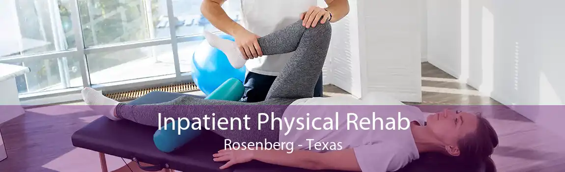 Inpatient Physical Rehab Rosenberg - Texas
