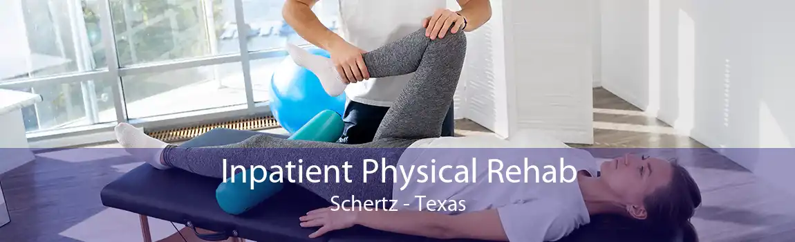 Inpatient Physical Rehab Schertz - Texas