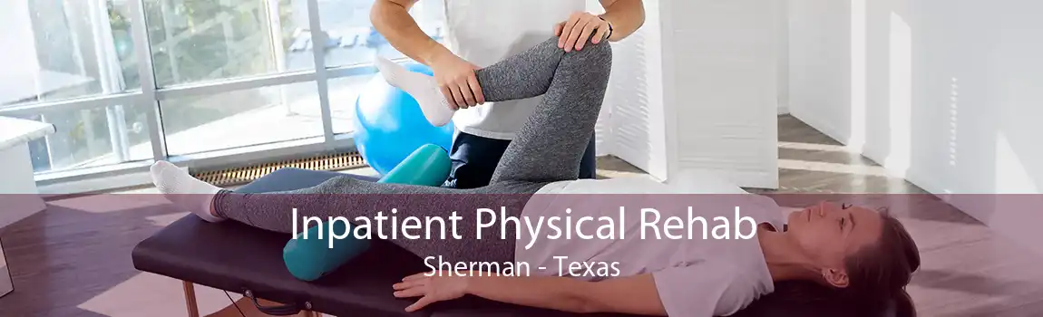 Inpatient Physical Rehab Sherman - Texas