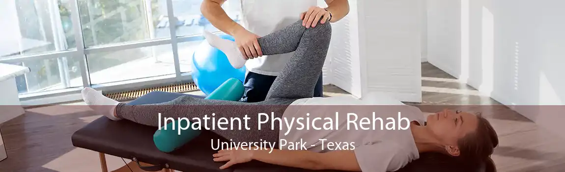 Inpatient Physical Rehab University Park - Texas