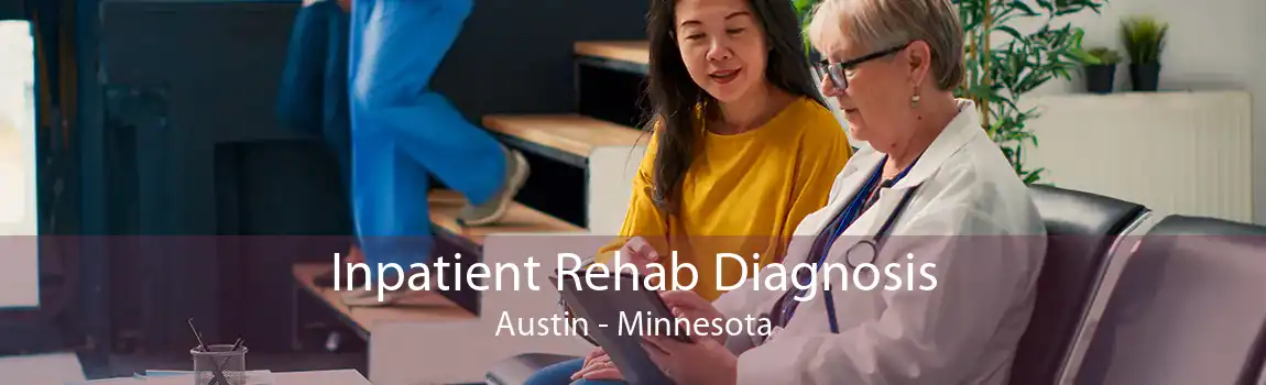 Inpatient Rehab Diagnosis Austin - Minnesota