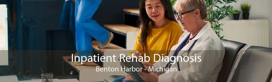 Inpatient Rehab Diagnosis Benton Harbor - Michigan