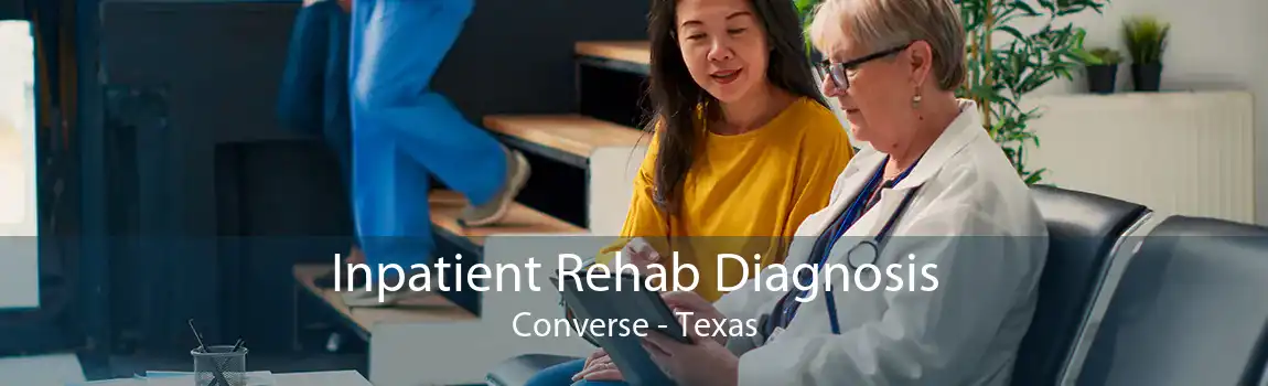 Inpatient Rehab Diagnosis Converse - Texas