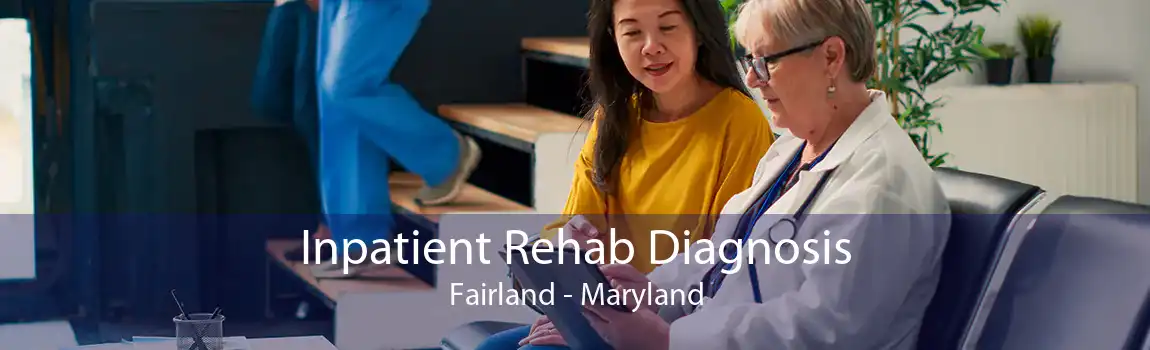 Inpatient Rehab Diagnosis Fairland - Maryland
