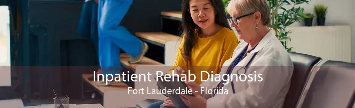 Inpatient Rehab Diagnosis Fort Lauderdale - Florida