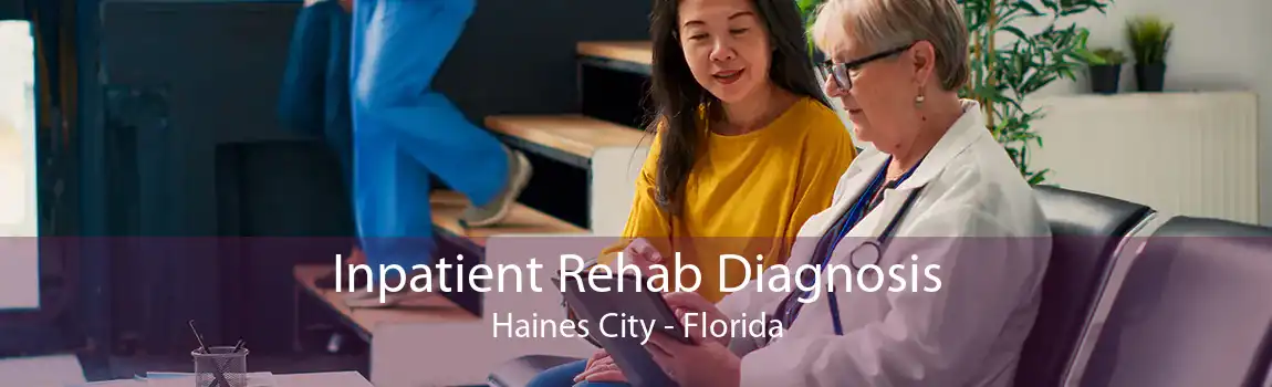 Inpatient Rehab Diagnosis Haines City - Florida