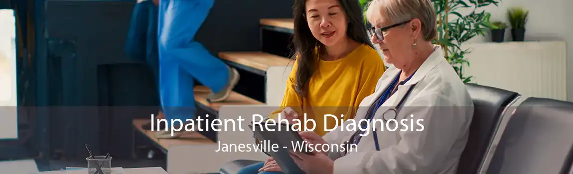 Inpatient Rehab Diagnosis Janesville - Wisconsin