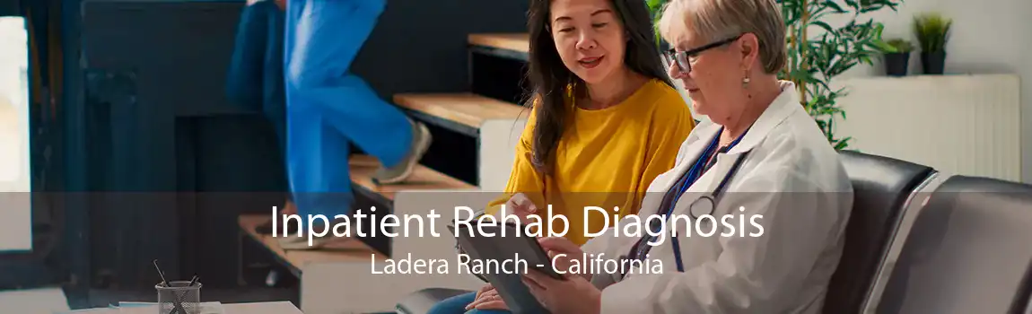Inpatient Rehab Diagnosis Ladera Ranch - California