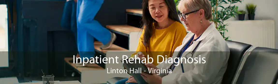 Inpatient Rehab Diagnosis Linton Hall - Virginia