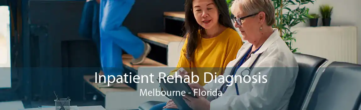 Inpatient Rehab Diagnosis Melbourne - Florida