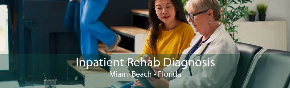 Inpatient Rehab Diagnosis Miami Beach - Florida