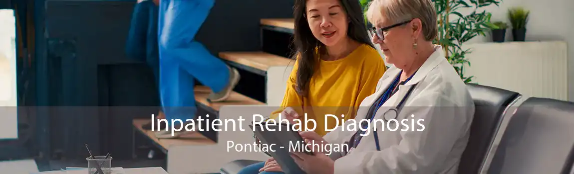 Inpatient Rehab Diagnosis Pontiac - Michigan