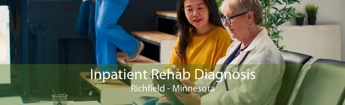 Inpatient Rehab Diagnosis Richfield - Minnesota
