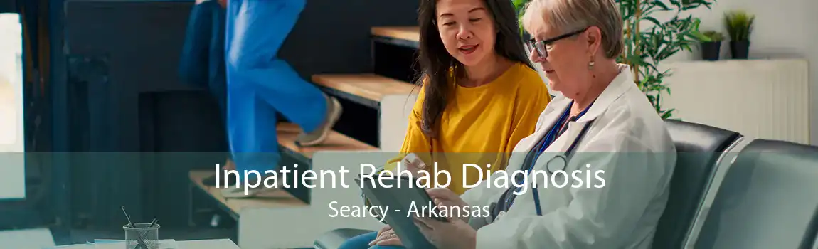 Inpatient Rehab Diagnosis Searcy - Arkansas