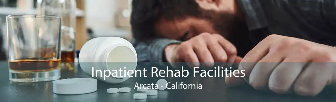Inpatient Rehab Facilities Arcata - California