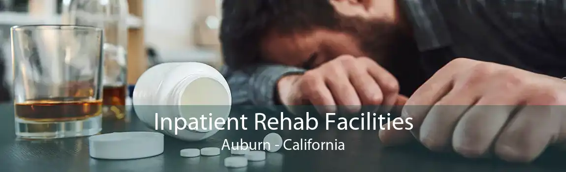Inpatient Rehab Facilities Auburn - California