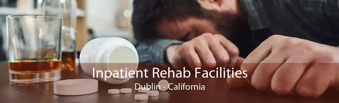Inpatient Rehab Facilities Dublin - California