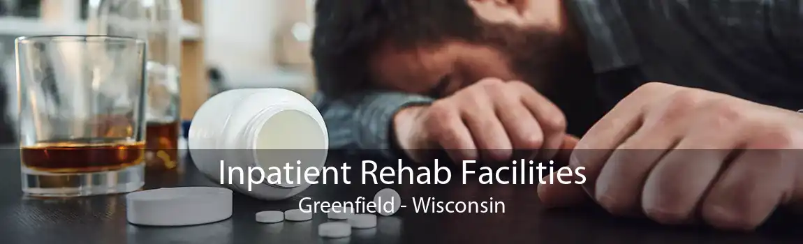Inpatient Rehab Facilities Greenfield - Wisconsin