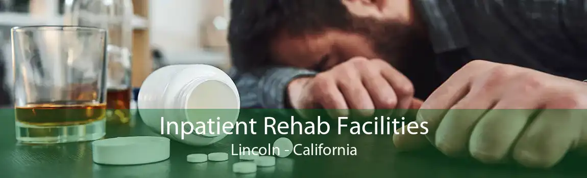 Inpatient Rehab Facilities Lincoln - California