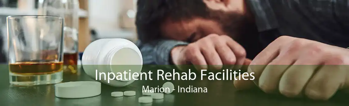 Inpatient Rehab Facilities Marion - Indiana