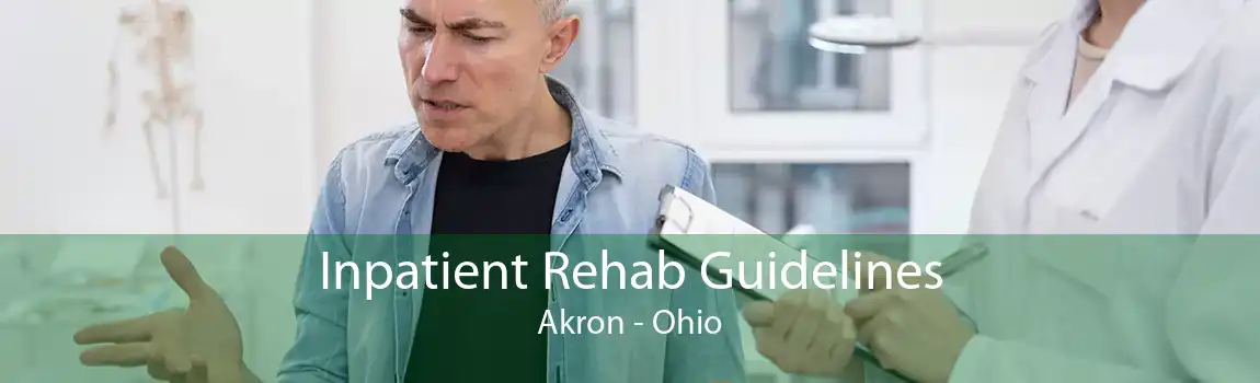 Inpatient Rehab Guidelines Akron - Ohio