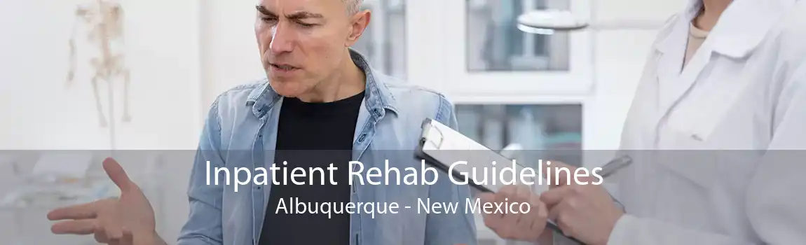 Inpatient Rehab Guidelines Albuquerque - New Mexico