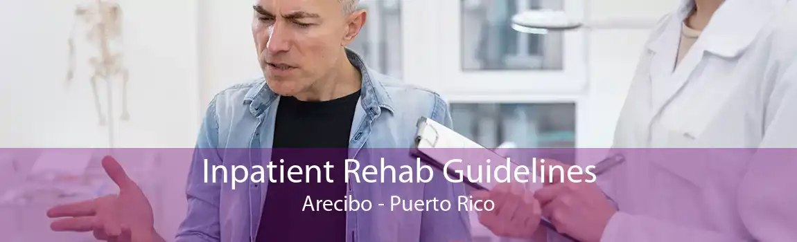 Inpatient Rehab Guidelines Arecibo - Puerto Rico