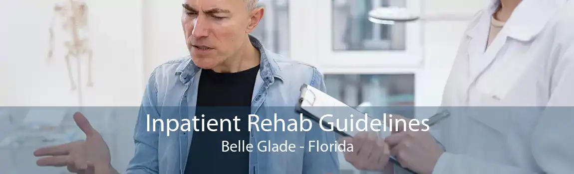 Inpatient Rehab Guidelines Belle Glade - Florida