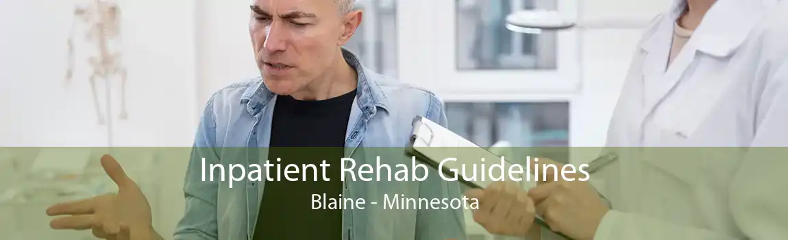 Inpatient Rehab Guidelines Blaine - Minnesota