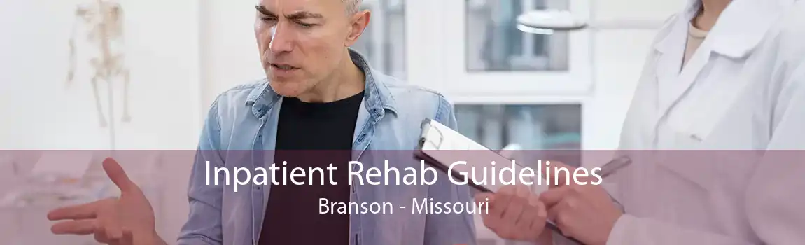 Inpatient Rehab Guidelines Branson - Missouri