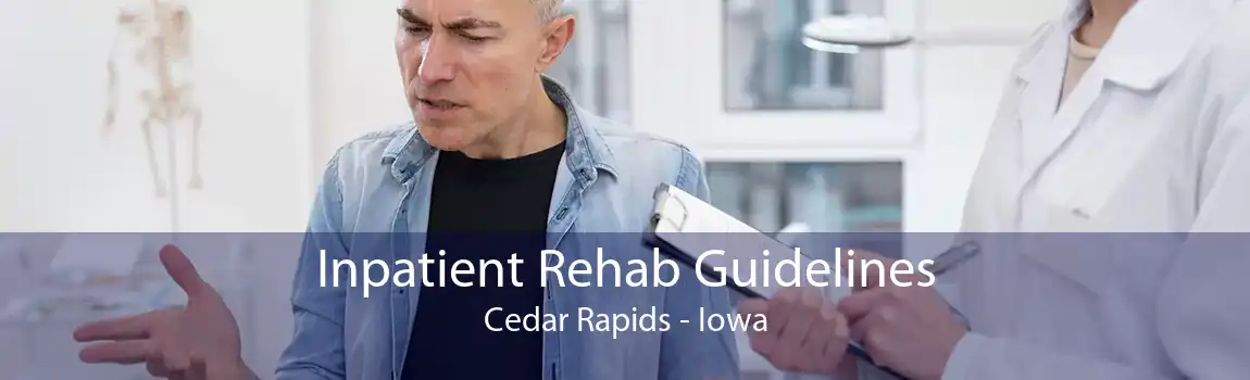 Inpatient Rehab Guidelines Cedar Rapids - Iowa