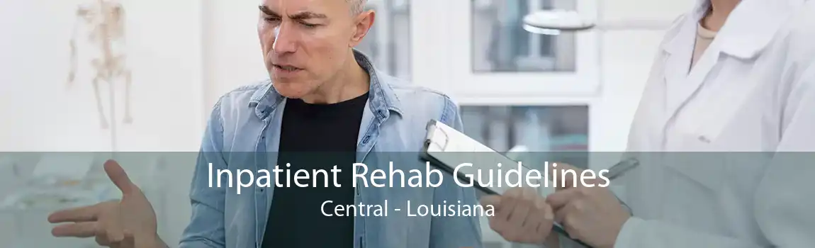 Inpatient Rehab Guidelines Central - Louisiana