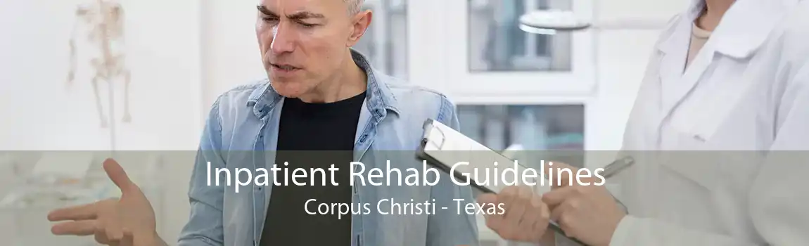 Inpatient Rehab Guidelines Corpus Christi - Texas