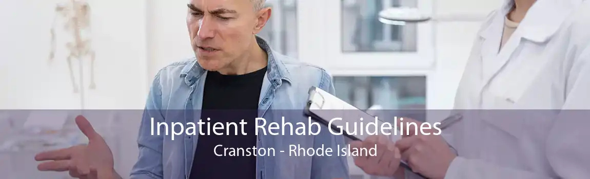Inpatient Rehab Guidelines Cranston - Rhode Island