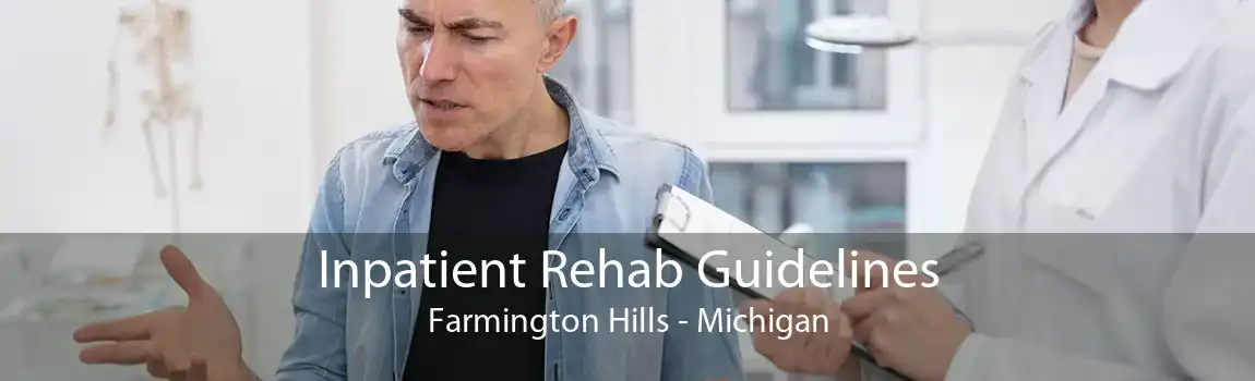 Inpatient Rehab Guidelines Farmington Hills - Michigan