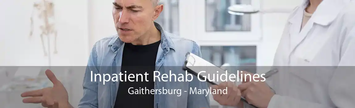 Inpatient Rehab Guidelines Gaithersburg - Maryland