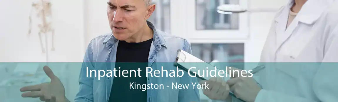 Inpatient Rehab Guidelines Kingston - New York