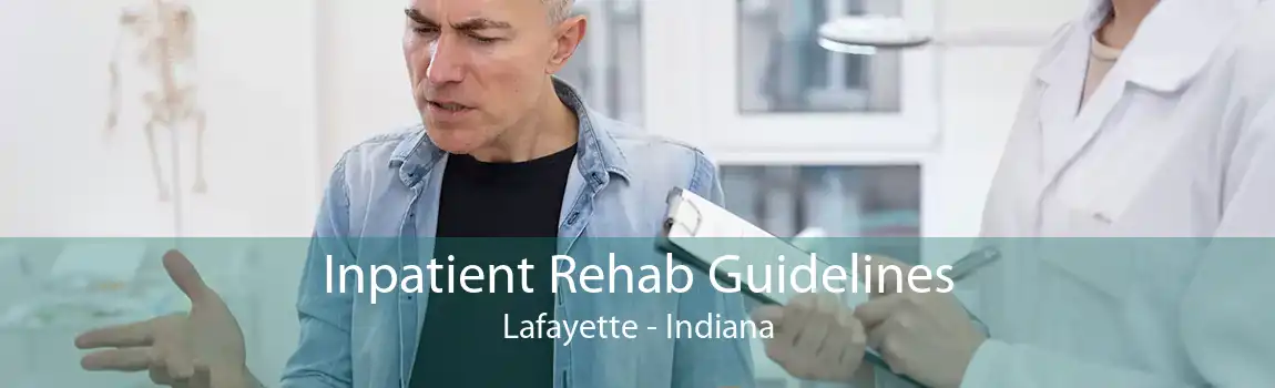 Inpatient Rehab Guidelines Lafayette - Indiana